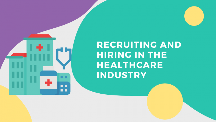 How To Strengthen Your Recruiting Process In The Healthcare Industry ...